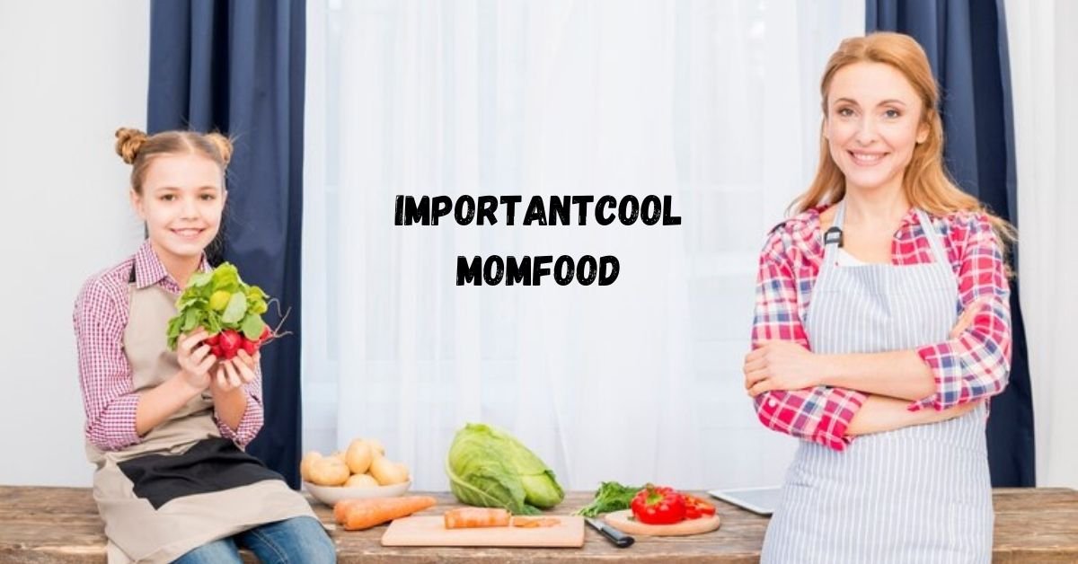 importantcool momfood