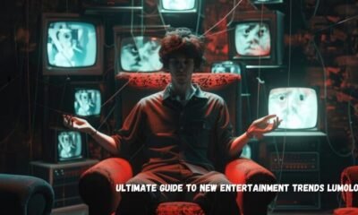 ultimate guide to new entertainment trends lumolog
