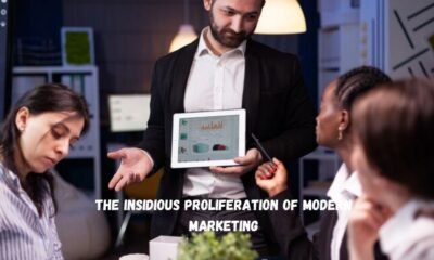 the insidious proliferation of modern marketing