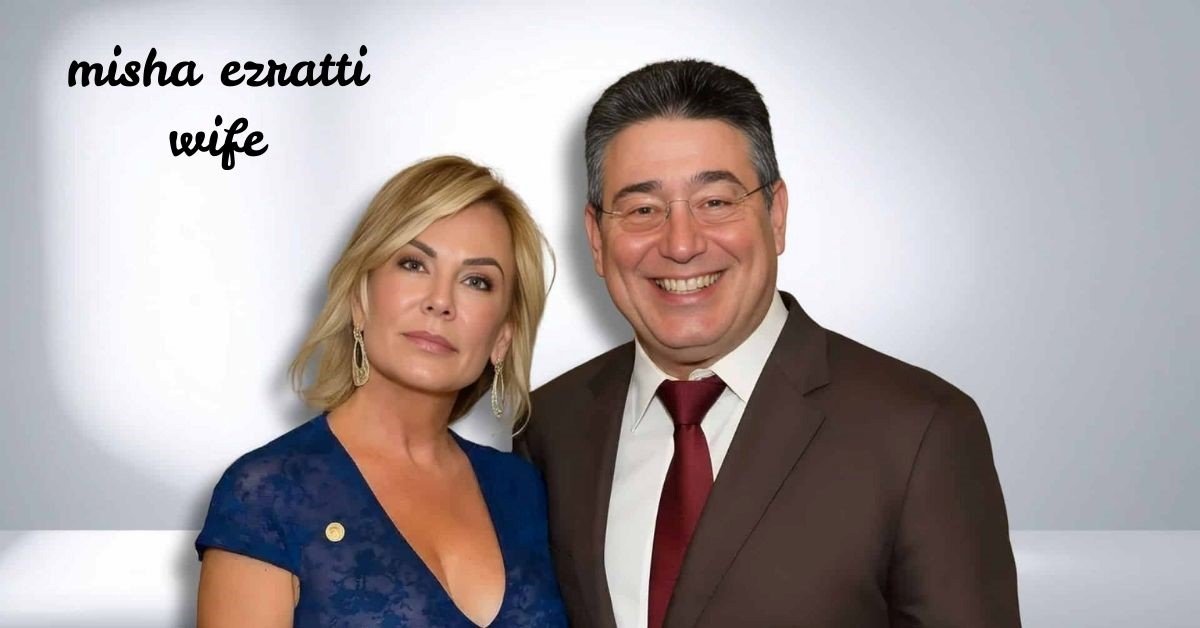 Misha Ezratti wife