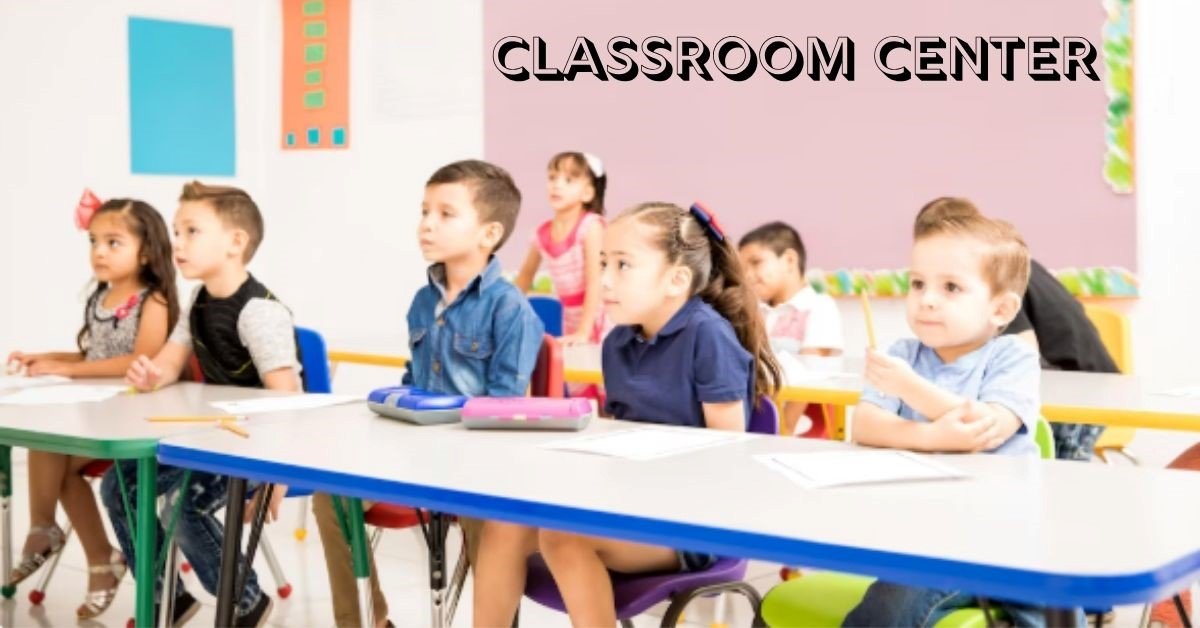 Classroom Center